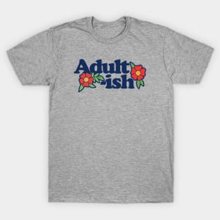 Adult ish T-Shirt